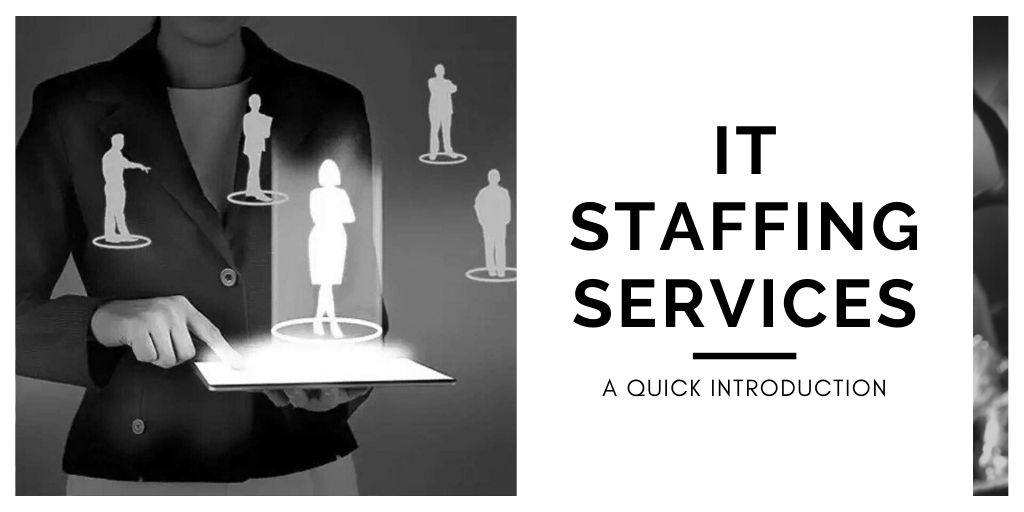 A QUICK INTRODUCTION TO IT STAFFING SERVICES